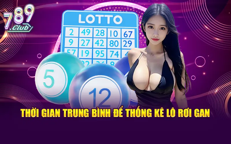 Thống kê lô rơi lâu nhất và thời gian gan