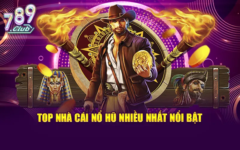 Top nhà cái nổ hũ uy tín mà bạn không thể bỏ qua