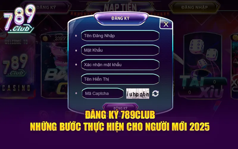 Đăng Ký 789Club - Hướng Dẫn Chi Tiết Cho Người Mới 2025